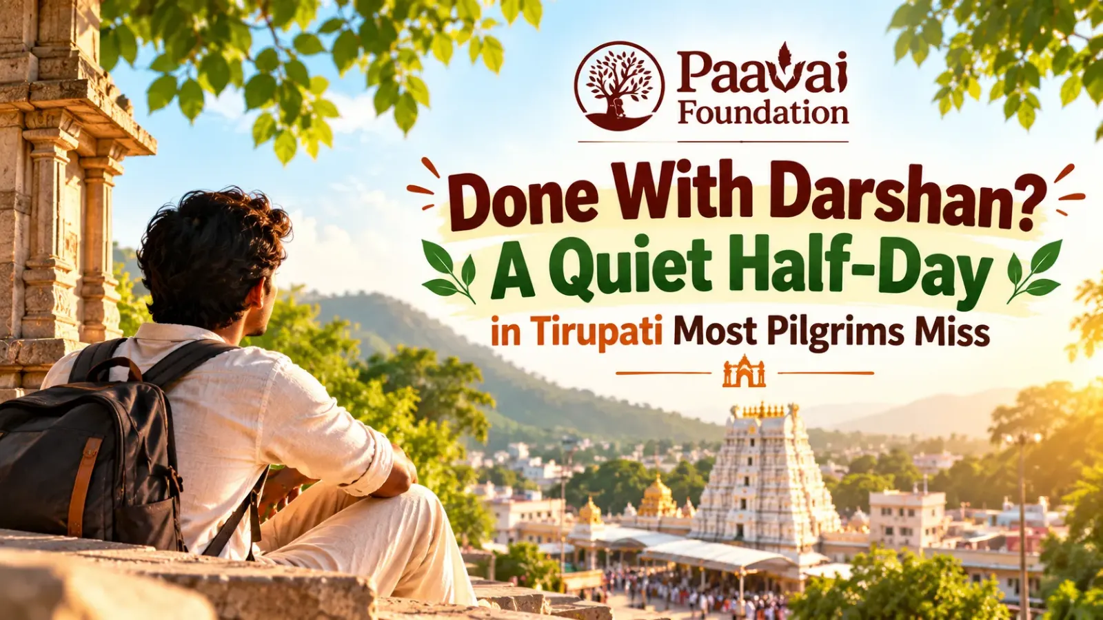 Done With Darshan? A Quiet Half-Day in Tirupati Most Pilgrims Miss